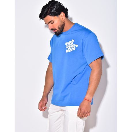 T-shirt "Wich you were here"